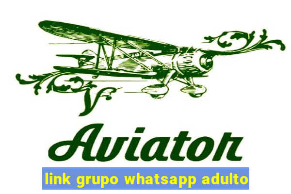 link grupo whatsapp adulto